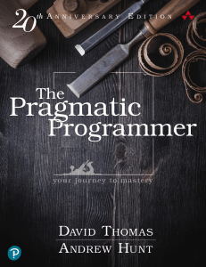 The Pragmatic Programmer Your Journey to Mastery, 20th Anniversary Edition by Andrew Hunt David Hurst Thomas