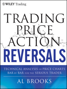 Trading Price Action Reversals  Technical Analysis of Price Charts Bar by Bar for the Serious Trader (Wiley Trading) ( PDFDrive )