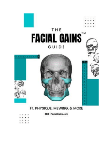 The Facial Gains Guide By