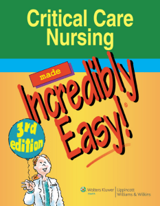 Critical Care Nursing Made Incredibly Easy!, 3rd Edition Incredibly