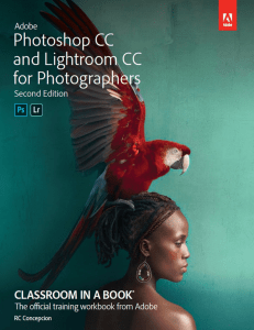 Adobe Photoshop CC and Lightroom CC for Photographers Classroom in a Book, 2nd Edition