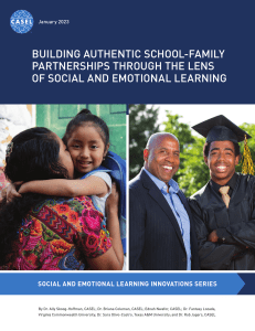 Building Authentic School-Family Partnerships through the Lens of Social and Emotional Learning. Social and Emotional Learning Innovations Series