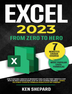 Excel 2023 How to Become a Master of Microsoft Excel in Less Than 7 Minutes a Day with the Most Updated Guide (Shepard, Ken)