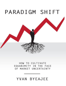 yvan-byeajee-paradigm-shift-how-to-cultivate-equanimity-in-the-face-of-market-uncertainty-2015 compress