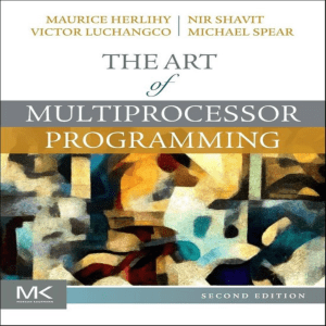 Maurice Herlihy, Nir Shavit, Victor Luchangco, Michael Spear - The Art of Multiprocessor Programming-Elsevier Inc. (2021)