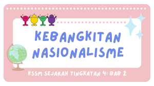 Kebangkitan Nasionalisme: KSSM Sejarah Tingkatan 4