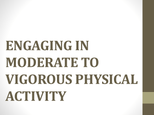 ENGAGING IN MODERATE TO VIGOROUS PHYSICAL ACTIVITY