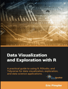 Data Visualization and Exploration with R A Practical Guide to Using R RStudio and Tidyverse for Data Visualization Explor