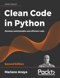 Clean Code In Python Second Edition Develop Maintainable And Efficient Code 2nd Edition 2021