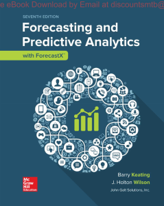 Forecasting and Predictive Analytics with Forecast X™ 7e By Barry Keating, John Galt, Holton Wilson