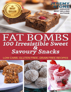 Ketogenic Diet  Fat Bombs 100 Irresistible Sweet & Savory Snacks (Ketogenic Diet Fat Bomb, Fat Bombs Recipes, Low Carb Desserts)