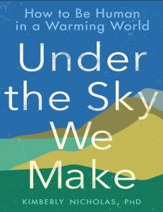 Under the Sky We Make by Kimberly Nicholas PhD [Nicholas, Kimberly] (z-lib.org)