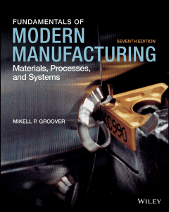 Fundamentals of Modern Manufacturing Materials, Processes, and Systems (7th edition)