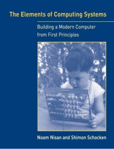 [First Edition] The Elements of Computing Systems Building a Modern Computer from First Principles by Nisan, Noam  Shimon Schocken