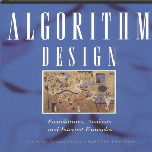 Algorithm Design Foundations, Analysis, and Internet Examples