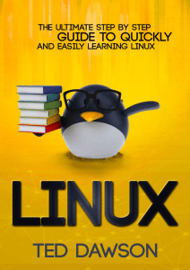 Linux  The Ultimate Step by Step Guide to Quickly and Easily Learning Linux ( PDFDrive )