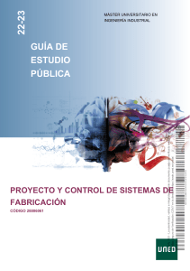 GUÍA - Proyecto y Control de Sistemas de Fabricación  (2023) UNED