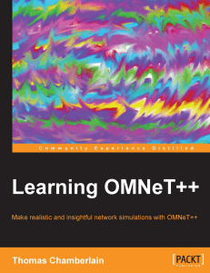 Learning OMNeT++ Make realistic and insightful network simulations with OMNeT++ Thomas Chamberlain BIRMINGHAM - MUMBAI