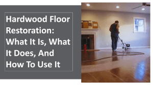 Hardwood Floor Restoration: What It Is, What It Does, And How To Use It