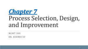 OM-Chapter-7 Process Selection, Design and Improvement1 2