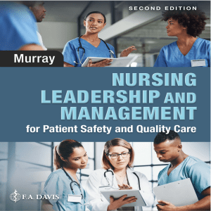 Nursing Leadership and Management for Patient Safety and Quality Care, 2nd Edition -- Elizabeth A. Murray -- 2nd, 2022 -- F. A. Davis Company -- 9781719641791 -- 4ce1df3983bcaf1f36f210d66cadec2f -- Anna’s Archive