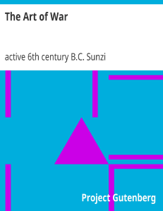The Art of War - active 6th century B.C. Sunzi