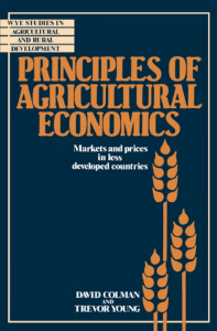 Principles of Agricultural Economics. Market and Prices in Less Developed Countries (David Colman & Trevor Young). Cambridge University Press (1989)
