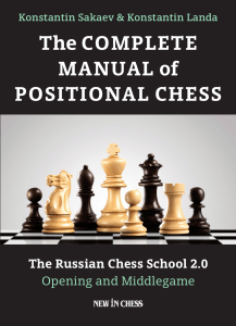The Complete Manual of Positional Chess  The Russian Chess School 2.0, Volume 1  Opening and Middlegame