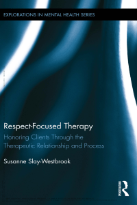 Susanne Slay-Westbrook - Respect-Focused Therapy-Routledge (2017)