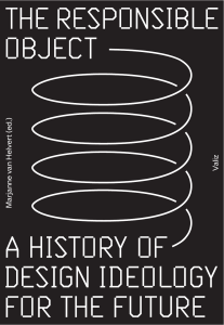 marjanne-van-helvert-the-responsible-object-a-history-of-design-ideology-for-the-future