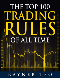 THE TOP 100 TRADING RULES OF ALL TIME   RAYNER TEO ( PDFDrive )