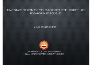 LIMIT STATE DESIGN OF COLD-FORMED STEEL STRUCTURES RESEARCH BASES FOR IS 801 By Prof Arul Jayachandran