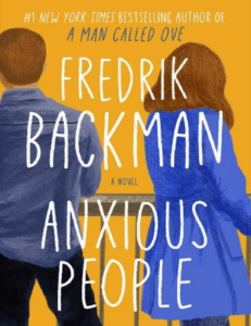 Anxious People - Fredrik Backman