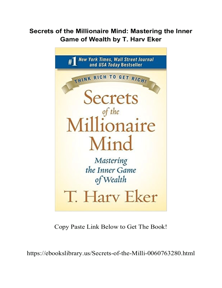 Secrets Of The Millionaire Mind Mastering The Inner Game Of Wealth by T ...