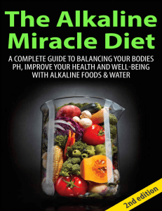 The Alkaline Miracle Diet 2nd Edition A Complete Guide to Balancing your Bodies pH, Improve your Health and Well-being with... (Lindsey P [P, Lindsey]) (Z-Library)