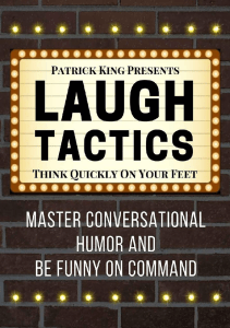 Laugh Tactics  Master Conversational Humor and Be Funny On Command - Think Quickly on Your Feet ( PDFDrive )