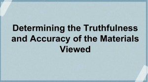 Determining the Truthfulness  and Accuracy of the Materials Viewed