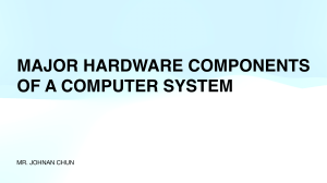 WK 1 MAJOR HARDWARE OF A COMPUTER SYSTEM