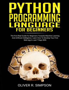 [Volume 4 of Machine Learning with Python Series] Oliver R. Simpson - Python Programming Language for Beginners  The First Real Guide For Beginners Towards Machine Learning And Artificial Intelligen (2019, Amazon Digital 