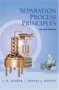 J. D. Seader, Ernest J. Henley - Separation Process Principles 2nd Edition-Wiley (2005)