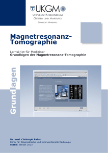 Grundlagen der Magnetresonanz-Tomographie (MRT) - Grundlagen der Magnetresonanztomographie MRT 2013