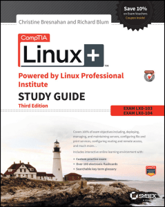 Blum, Richard Bresnahan, Christine - CompTIA Linux+ powered by Linux Professional institute study guide exams LX0-103 and exam LX0-104-Sybex (2015)