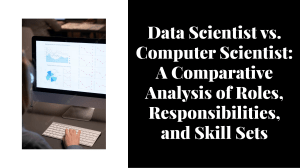 wepik-data-scientist-vs-computer-scientist-a-comparative-analysis-of-roles-responsibilities-and-skill-20230903175836h1vr