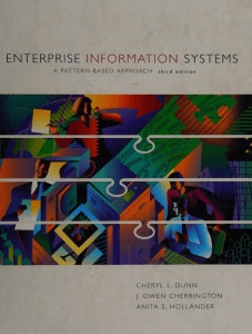 Enterprise information systems  a pattern-based approach -- Dunn, Cheryl L; Cherrington, J. Owen; Hollander, Anita Sawyer. Accounting, information technology, -- 2005 -- Boston  McGraw-Hill Irwin -- 9780072404296 --