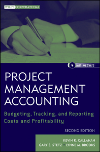 Project Management Accounting, with Website  Budgeting, Tracking, and Reporting Costs and Profitabil 2011