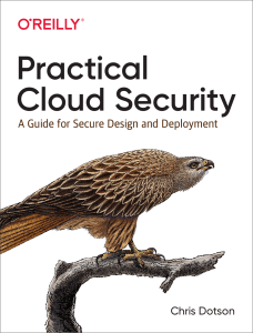 Practical Cloud Security A Guide for Secure Design and Deployment by Chris Dotson