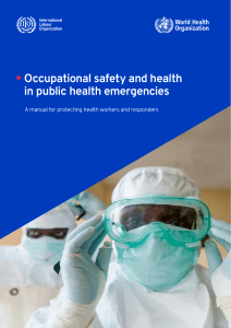 WHO   MANUAL    FOR     OCCUPATIONAL SAFETY AND HEALTH IN PUBLIC HEALTH EMERGENCIES   --- MANUAL FOR PROTECTING HEALTH WORKERS AND RESPONDERS%0A%0A    