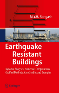 M.Y.H. Bangash (auth.) - Earthquake Resistant Buildings  Dynamic Analyses, Numerical Computations, Codified Methods, Case Studies and Examples    -Springer-Verlag Berlin Heidelberg (2011)