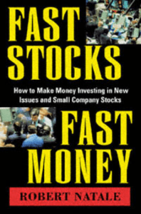 Fast stocks, fast money  how to make money investing in new issues and small-company stocks