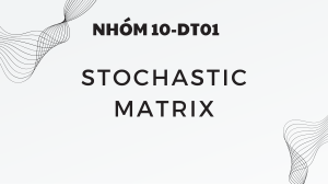 file thuyết trình Stochastic matrix (1)